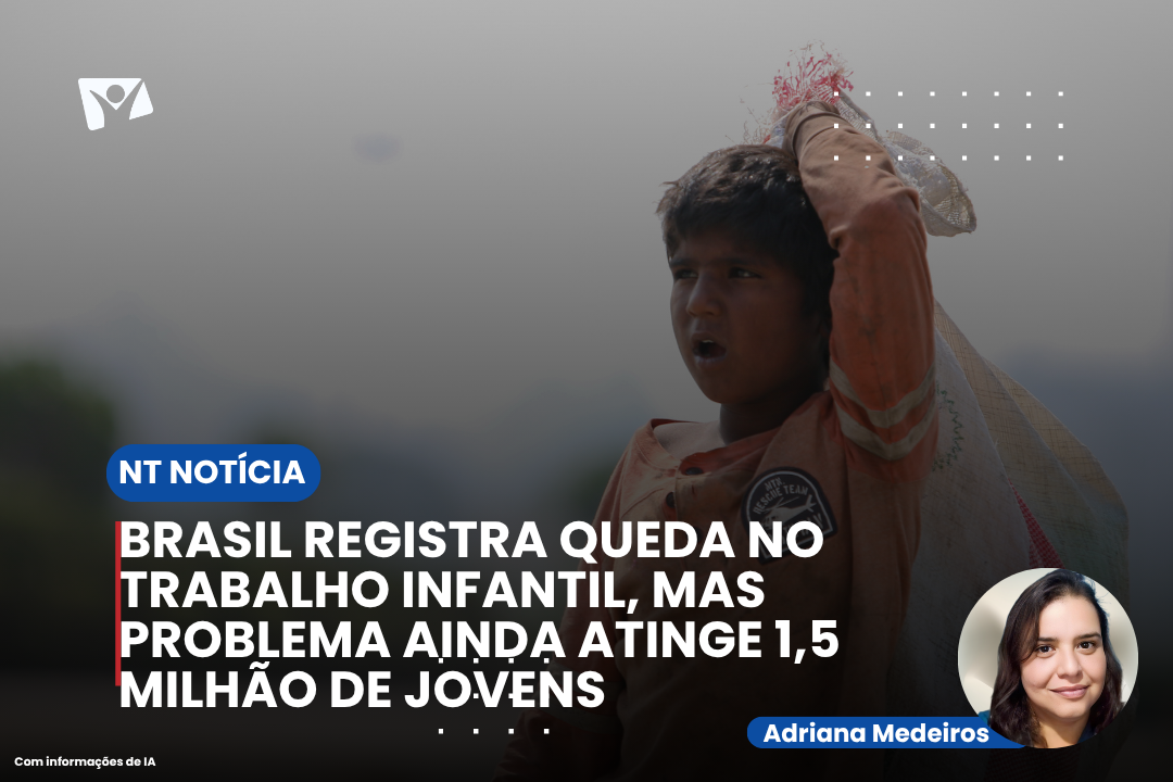Brasil registra queda no trabalho infantil, mas problema ainda atinge 1,5 milhão de jovens