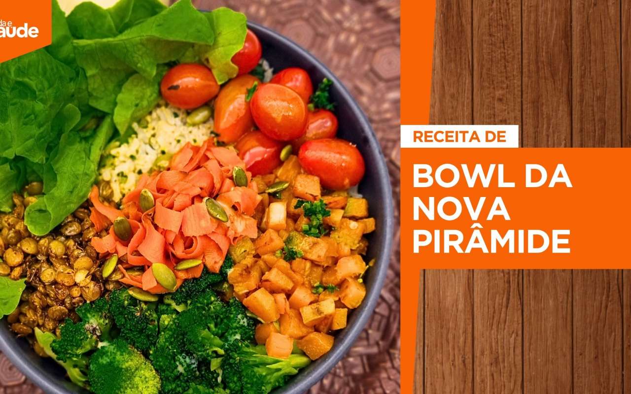 Receita: Bowl da nova pirâmide