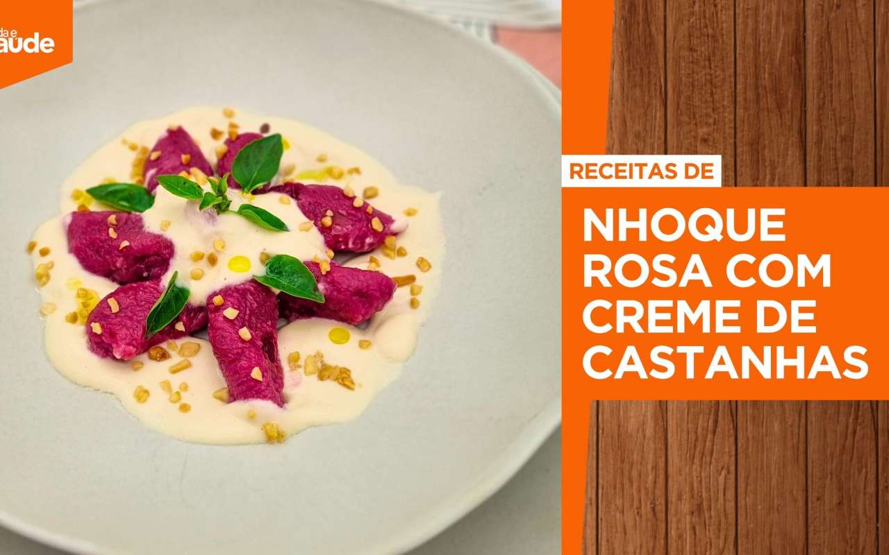 Receita: Nhoque rosa com creme de castanhas
